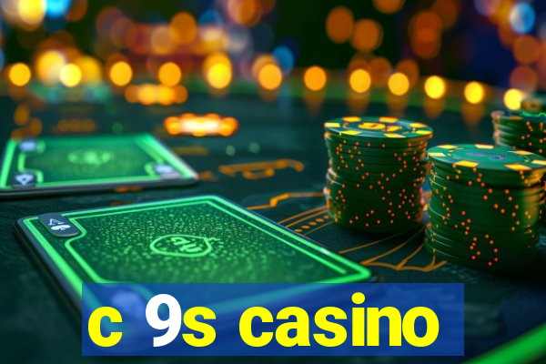 c 9s casino